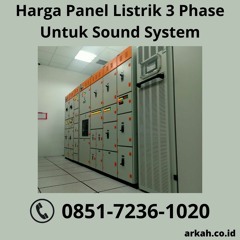 TERUJI, Tlp 0851-7236-1020 Harga Panel Listrik 3 Phase Untuk Sound System