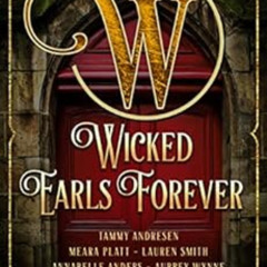 GET PDF 📔 Wicked Earls Forever: Wicked Earls Club Regency Romances (Wicked Earls' Cl