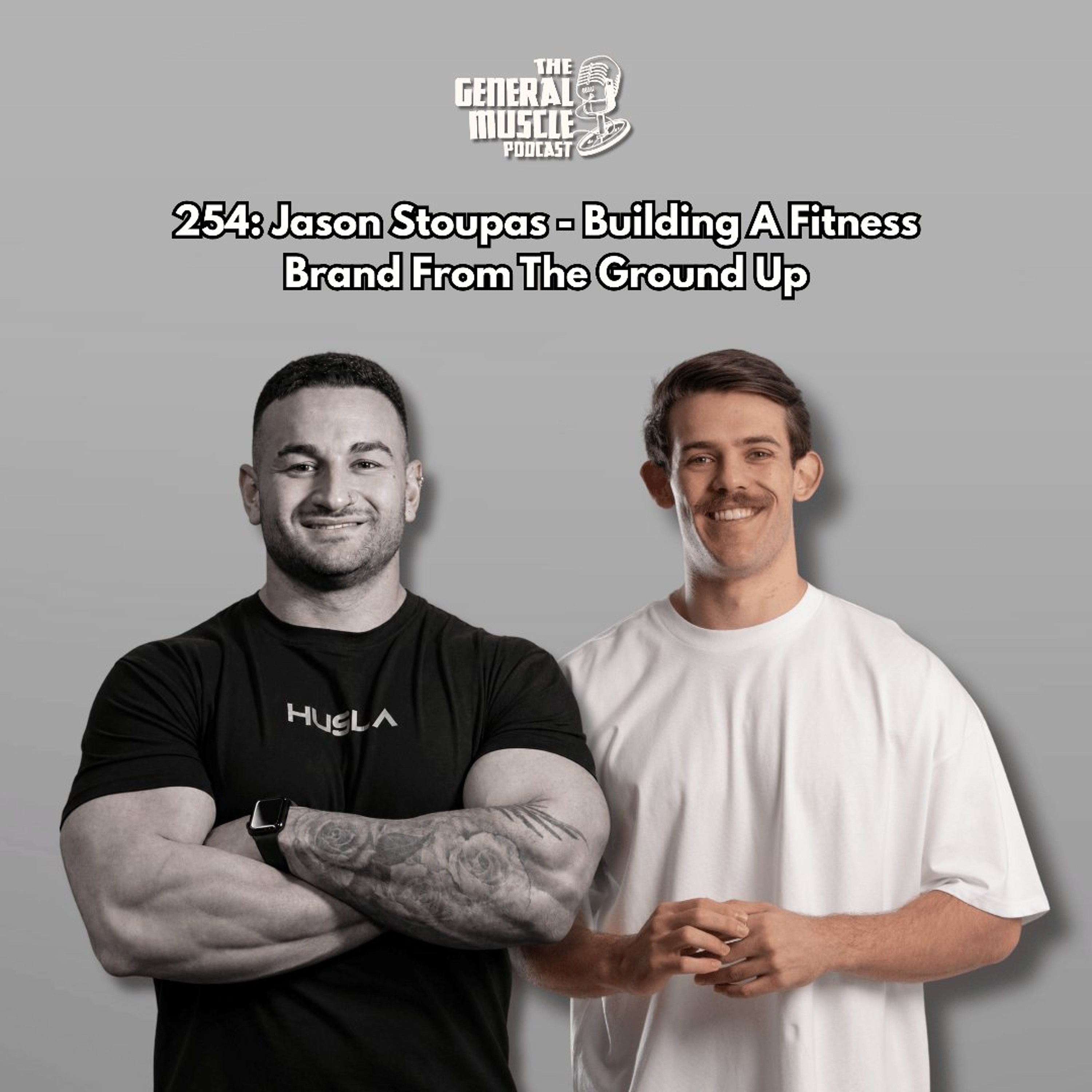 254: Jason Stoupas - Building A Fitness Brand From The Ground Up episode artwork
