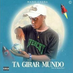 Mano Chaba tá Girar mundo (Audio) kuduro 2024.