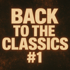 BACK TO THE CLASSICS #1