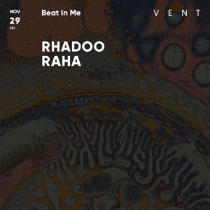 RAHA @ - RHADOO / Beat In Me - at Vent, Tokyo : 29 November 2024