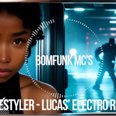 Bomfunk MC's - Freestyler (Lucas' Electro Rework) Free Download