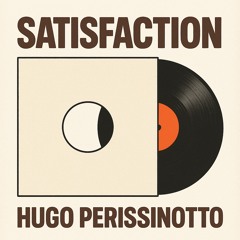 SATISFACTION - BENNY BENASSI (HUGO PERISSINOTTO REMIX)
