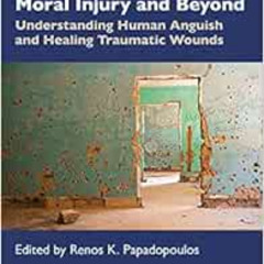 free KINDLE 💕 Moral Injury and Beyond: Understanding Human Anguish and Healing Traum