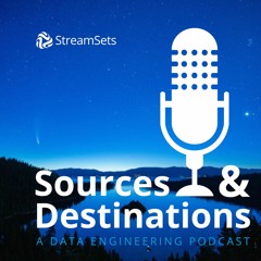 Sources and Destinations Podcast Episode #1 The Data EngiYear