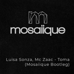 Luisa Sonza, Mc Zaac - Toma (Mosaiique Bootleg)