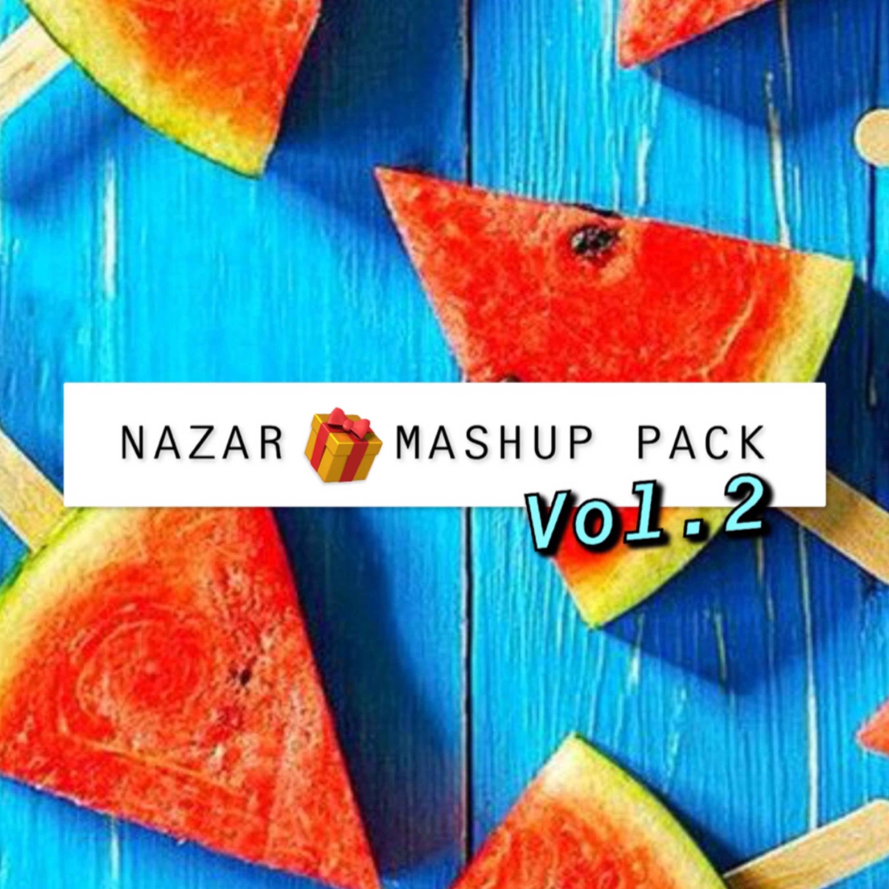 NAZAR @ MASHUP PACK VOL. 2 🍉 episode artwork