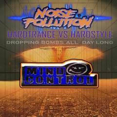 Mind Control - Noise Pollution Hard Trance vs Hardstyle (Rawstyle) (27/3/2021)