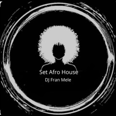 Set Afro House DJ Fran Mele