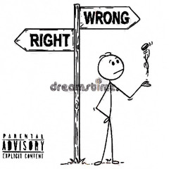Right from wrong (Feat RTD DUXXI x kddehbabygoat)