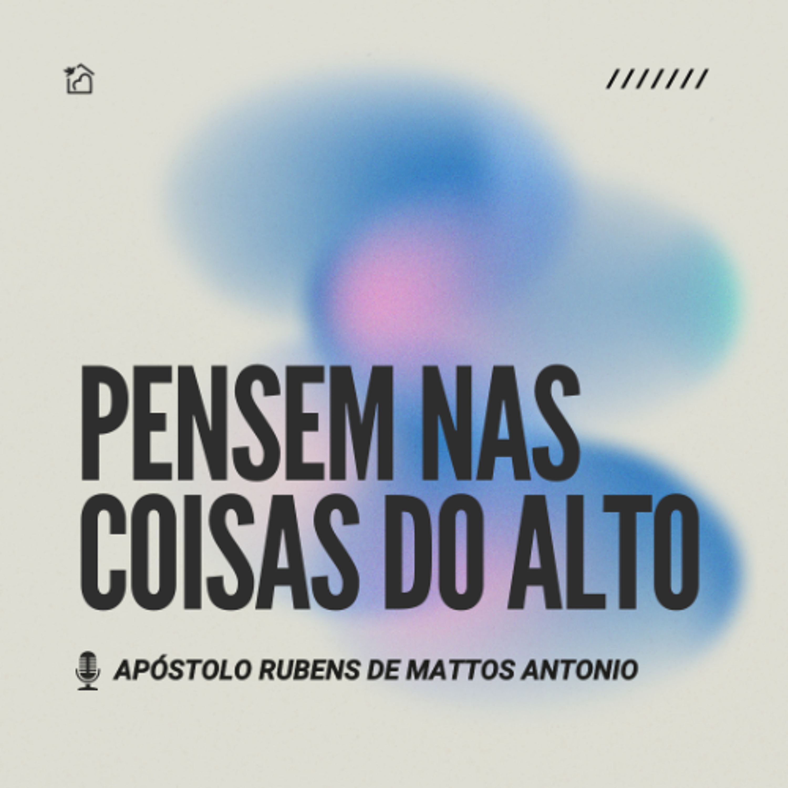 Pensem Nas Coisas do Alto - Apóstolo Rubens de Mattos Antonio 08/03/2026 episode artwork