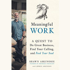 [DOWNLOAD] EBOOK 📚 Meaningful Work: A Quest to Do Great Business, Find Your Calling,