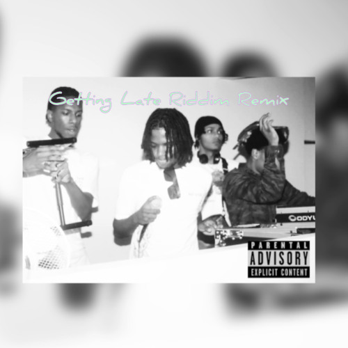 Getting Late Riddim Remix