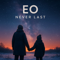 EO - Never Last