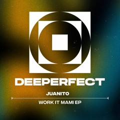 Juanito - Work It Mami (Original Mix)