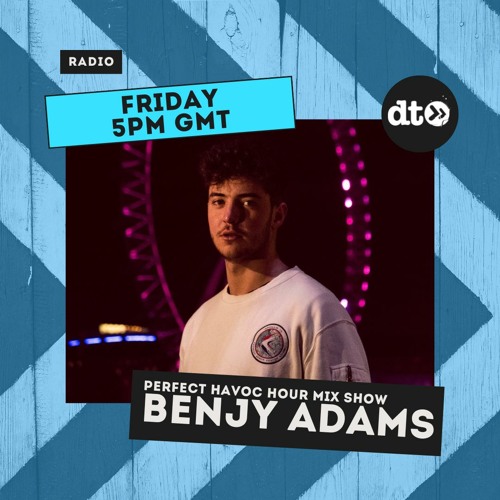 Perfect Havoc Hour Mix with Benjy Adams