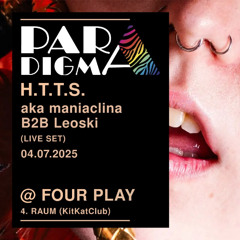 Leoski b2b maniaclina - Paradigma e.V. x Four Play -  Kitkat Club Berlin