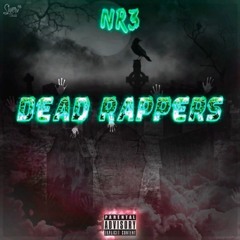 NR3 - Dead Rappers