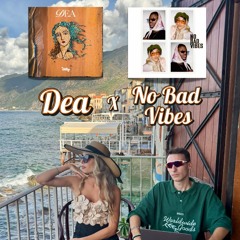 DEA X No Bad Vibes