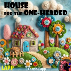 House For The One-Headed