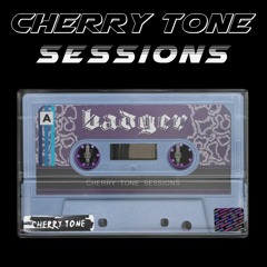 Cherry Tone Sessions: badger