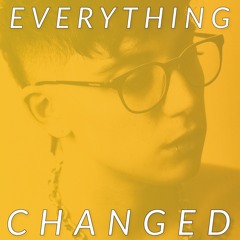 EVERYTHING CHANGED (Ryan Cassata & Rillakill)