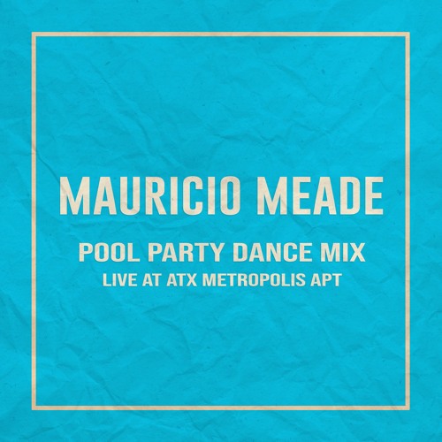 Pool Party Dance Mix Live @ ATX Metropolis Apt