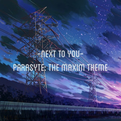 Parasyte - Next To You