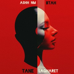 Tane Lagharet (ft. Btah)