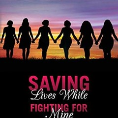 [View] EPUB 🧡 Saving Lives While Fighting For Mine: Stories to Empower Women to Win