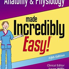 [Free] EPUB 📖 Anatomy & Physiology Made Incredibly Easy (Incredibly Easy! Series®) b