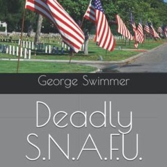 [ACCESS] KINDLE 📨 Deadly S.N.A.F.U.: Marine Corps Base Camp Lejeune, N.C. by  George