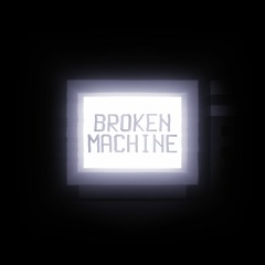 ONESHOT SONG. Broken Machine