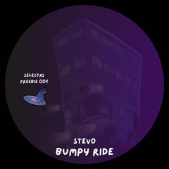 Stevo - Bumpy Ride (Free DL)