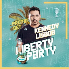 🟡🟡🟡LIBERTY PARTY 🟡🟡🟡 DJ KENNEDY LISBOA 🟡  (PROMO SET AGO'21 BRASÍLIA)
