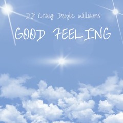 Good Feeling - DJ Craig Doyle Williams