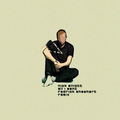 Nick Elliott - All I Want (REDRICK SHEWHART Remix)