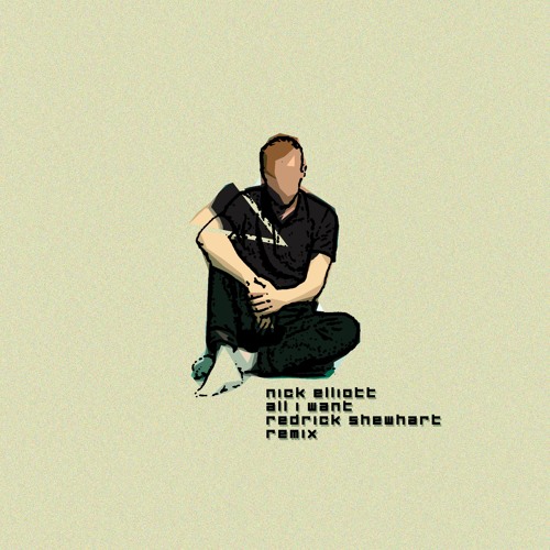 Nick Elliott - All I Want (REDRICK SHEWHART Remix)