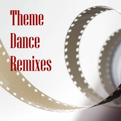 Theme Dance Remixes