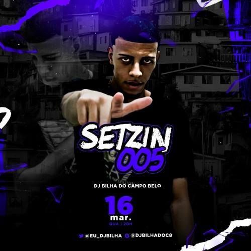 SETZIN 005 DJ BILHA DO CAMPO BELO [ TROPA DA B2 ]