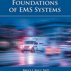 [View] KINDLE PDF EBOOK EPUB Foundations of EMS Systems by  Bruce Walz &  Jason Zigmo
