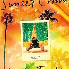 FREE [EPUB & PDF] The Sunset Crowd: A Novel