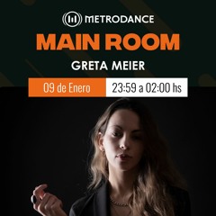 Main Room pres @ Greta Meier Enero 23´