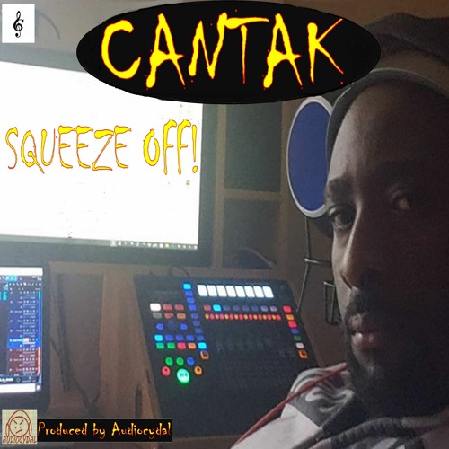 SqueezeOff(Feat. Cantak)