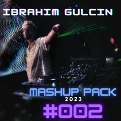 IBRAHIM GULCIN MASHUP PACK 2023  #002