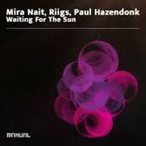 Mira Nait, Riigs, Paul Hazendonk - Waiting For The Sun