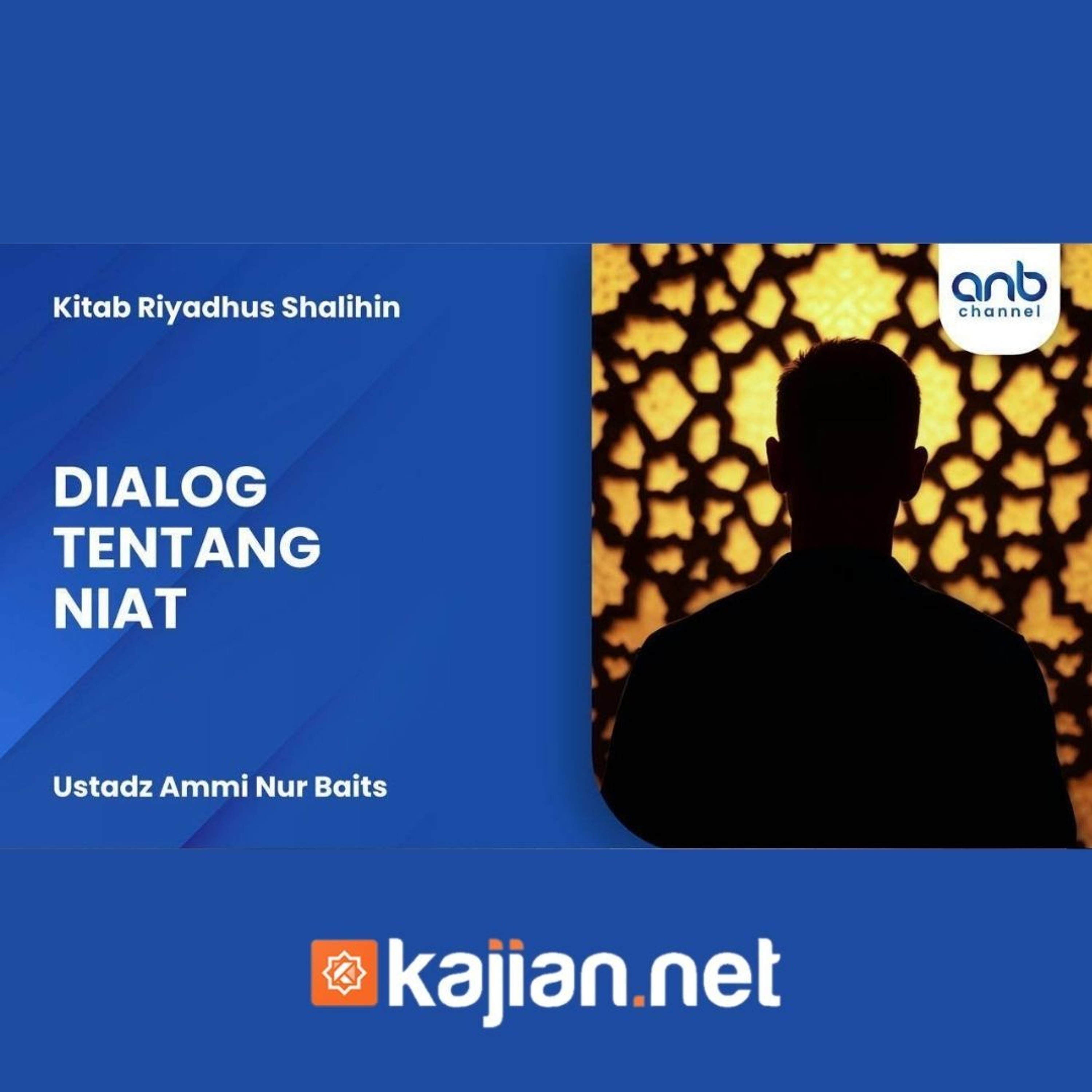 Dialog Tentang Niat - Ustadz Ammi Nur Baits, S.T., B.A. episode artwork