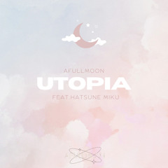 Utopia (feat. 初音ミク)