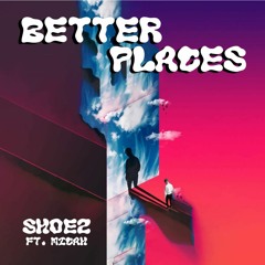 Better Places (ft. 608Micah)